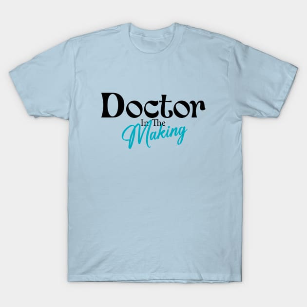 Doctor in the making T-Shirt by DriSco